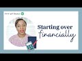 Tips For Starting Over Financially | Clever Girl Finance
