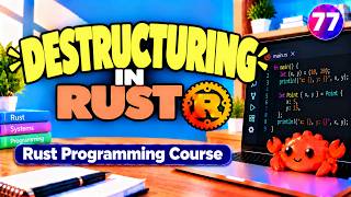 Rust 77 | Destructuring in Rust | Rust Programming Course | Uplatz