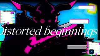 Distorted beginnings: season 1 part 1