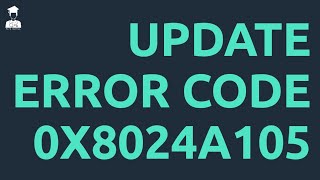 How to Fix Windows Update Error Code 0x8024a105 | UPDATED 2020