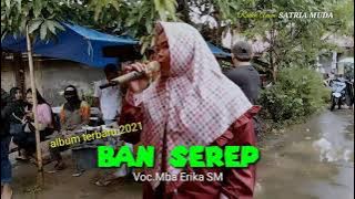 Terbaru!! BAN SEREP Voc.Mba Erika SATRIA MUDA one / Edisi Desa Kombo 14 September 2021