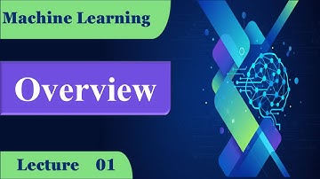ML01_ Overview of Machine Learning: Foundations, Frameworks, and Real-World Applications