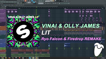 VINAI & Olly James - LIT (Original Mix) (FL Studio Remake + FLP)