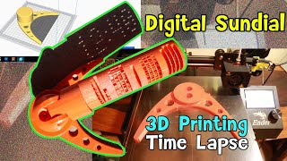 3D printing time lapse Digital Sundial