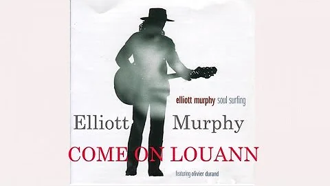Elliott Murphy - Come On Louann