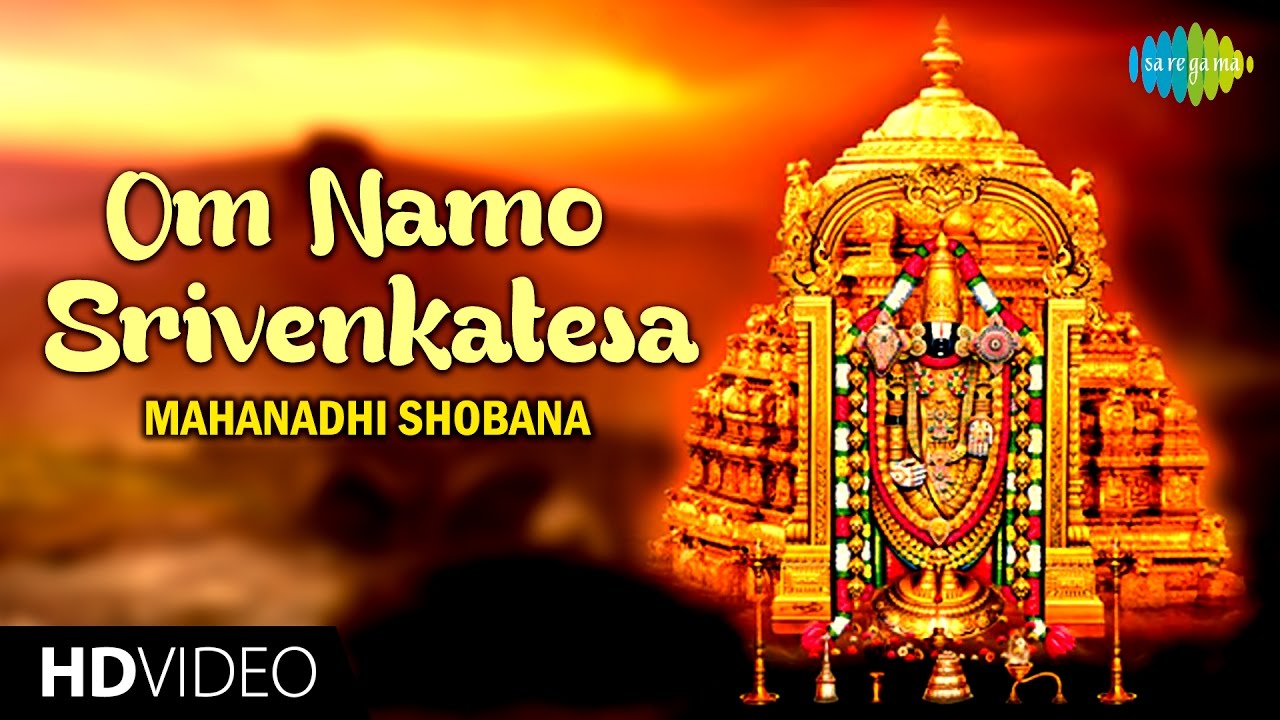 Om Namo Srivenkatesa Hd Tamil Devotional Video Mahanadhi