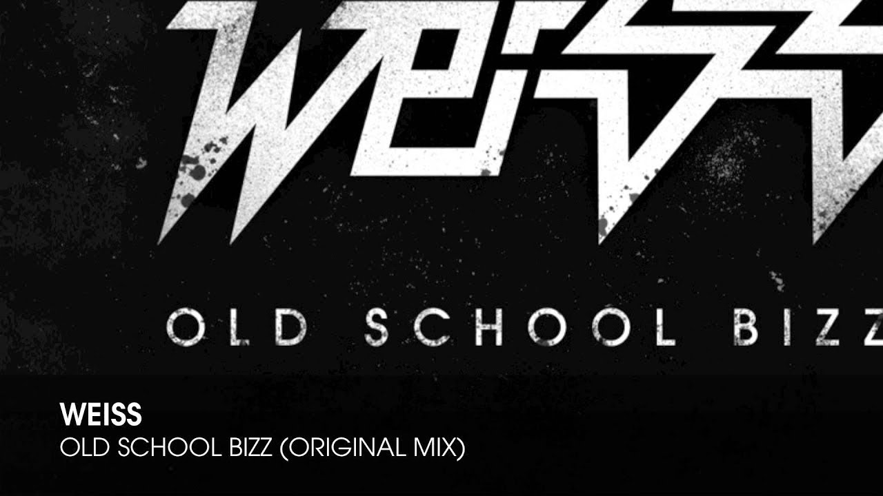 Weiss (UK) - Old School Bizz (Original Mix)
