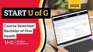 START U of G Session Course Selection | Bachelor of One Health Program