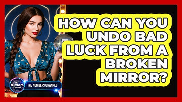 How Can You Undo Bad Luck From A Broken Mirror?