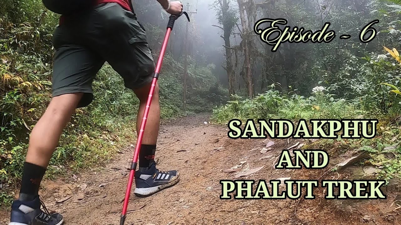 EP-6 | GORKHEY TO SRIKHOLA | SAMANDEN | RAMMAM | SRIKHOLA TO SILIGURI | SANDAKPHU - PHALUT TREK