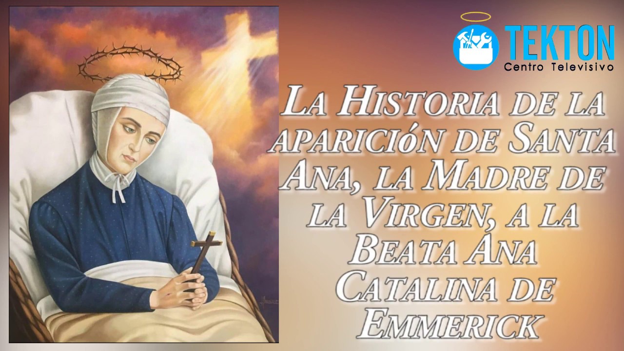 ⁣La Historia de la aparición de Santa Ana la Madre de la Virgen a la Beata Ana Catalina Emmerick