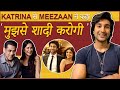Katrina Marry Me Says Meezaan, Calls Salman Bhai, Talks About His Worst Date Story & Shilpa Shetty
