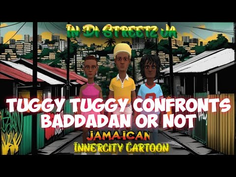 Jamaican Cartoon Series S1. EP27 Tuggy Tuggy Confronts BaddaDan