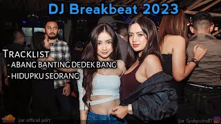 DJ ABANG BANTING DEDEK BANG X HIDUPKU SEORANG BREAKBEAT NEW 2023 [ IJAR SY ]