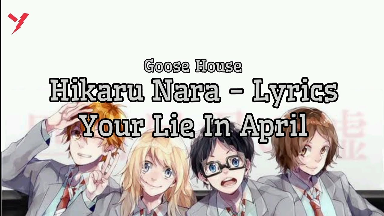 Your Lie In April Opening Theme Song - Hikaru Nara (GooseHouse) Lyrics 