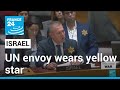 Israel envoy wears yellow star at UN • FRANCE 24 English