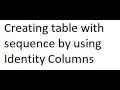 Creating table with sequence using Identity Columns in Oracle SQL
