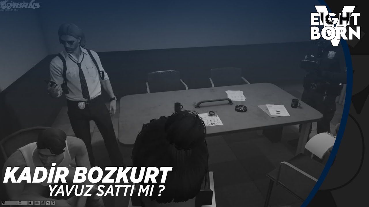 EightbornV | Kadir Bozkurt |  Yavuz Sattı mı ? | #23