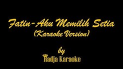 Fatin Shidqia - Aku Memilih Setia Karaoke With Lyrics HD  - Durasi: 4:34. 