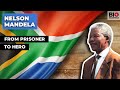 Nelson Mandela: From Political Prisoner to Global Hero