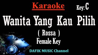 Wanita Yang Kau Pilih (Karaoke) Rossa Nada wanita/ Cewek/ Female key C Low key