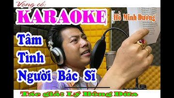 Karaoke TÂM TÌNH NGƯỜI BÁC SĨ - Hồ Minh Đương Tác giả LÝ BÔNG DỪA beat chuẩn 2020.
