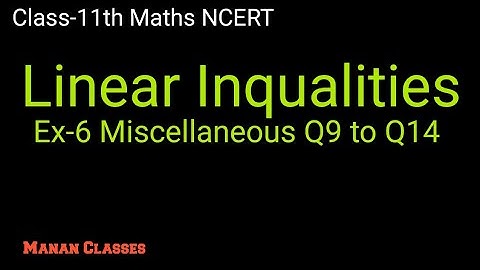 Class 11 Maths NCERT Linear Inqualities Chapter 6 Ex-Miscellaneous Q9 to Q14