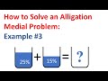 Pharmacy Calculations: How to Solve an Alligation Medial Problem - Example #3