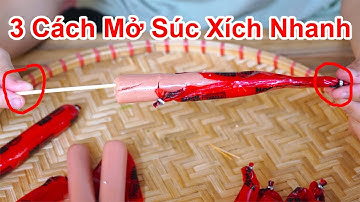 3 Cách Mở Cây Xúc Xích Rất Nhanh Bạn Nên Biết / Mẹo Bóc Vỏ Cây Xúc Xích Đơn Giản Nhất . Mẹo Hay