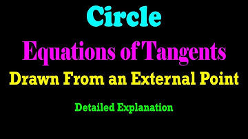 Equations of Tangents Drawn to a Circle From an External Point | JEE | CBSE | ISC