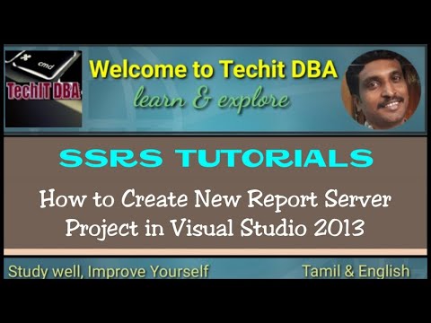 PART 01 HOW TO CREATE NEW REPORT SERVER PROJECT IN VISUAL STUDIO 2013(TAMIL) | TechIT DBA