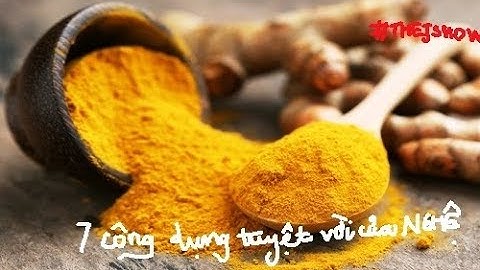 BÍ KÍP - Bảy công dụng tuyệt vời của củ nghệ/Benefits of Turmeric