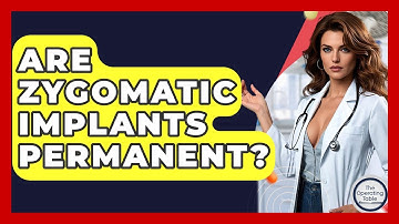 Are Zygomatic Implants Permanent? - The Operating Table