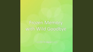 Frozen Memory with Wild Goodbye Guide