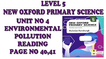 New Oxford Primary Science Level 5 Unit 4 Environmental Pollution Reading Page 40,41