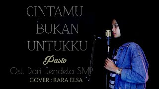 Cintamu Bukan Untukku - pasto ( ost. dari jendela SMP) | Rara elasa cover ( lirik )