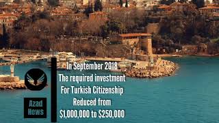 Azad News| Is the Turkish citizenship by investment program ending?