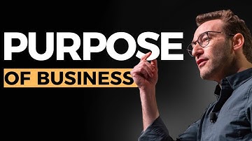 Why Do Businesses Exist?