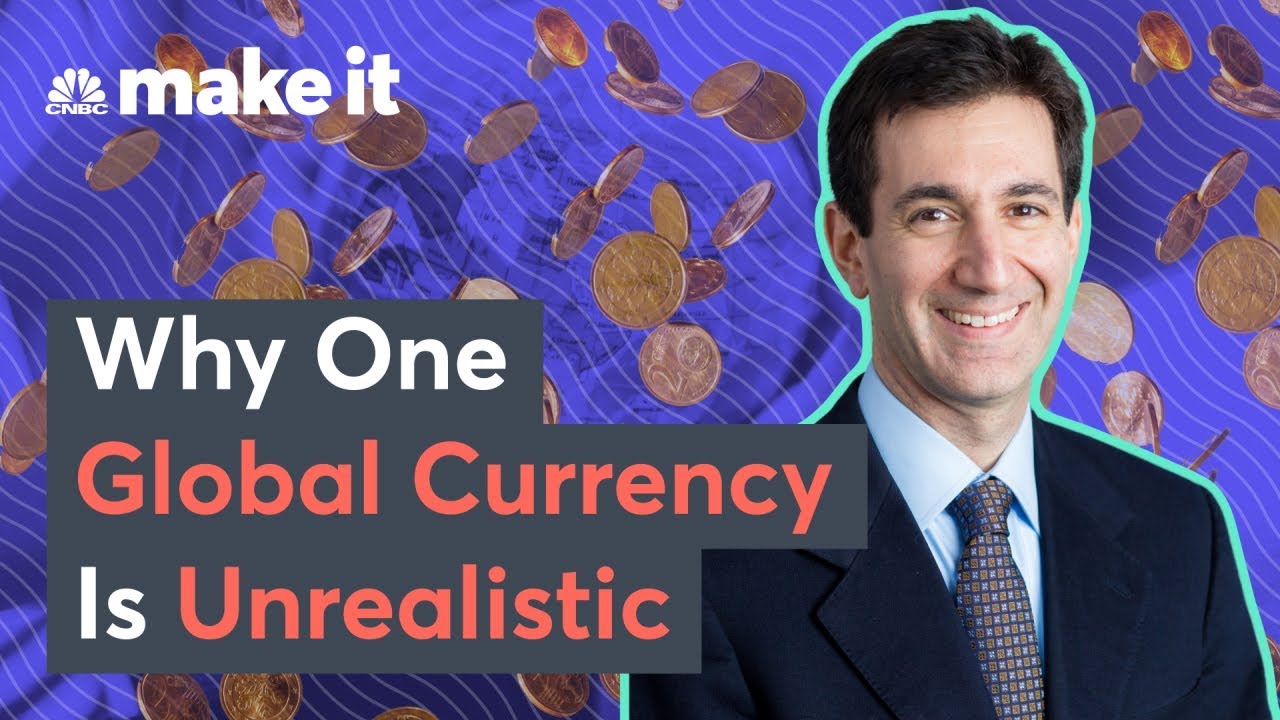 Why One Global Currency Is Unrealistic, According To This CEO