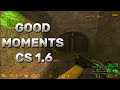 🔥GOOD MOMENTS CS 1.6 *FASTCUP &amp; PUBLIC*🔥