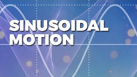 A3Academy: Simple Harmonic Motion - Sinusoidal Motion