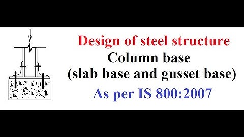 design of column base (slab base and gusseted base)