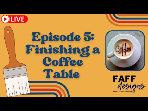 LIVE with Faff Designs finishing a coffee table