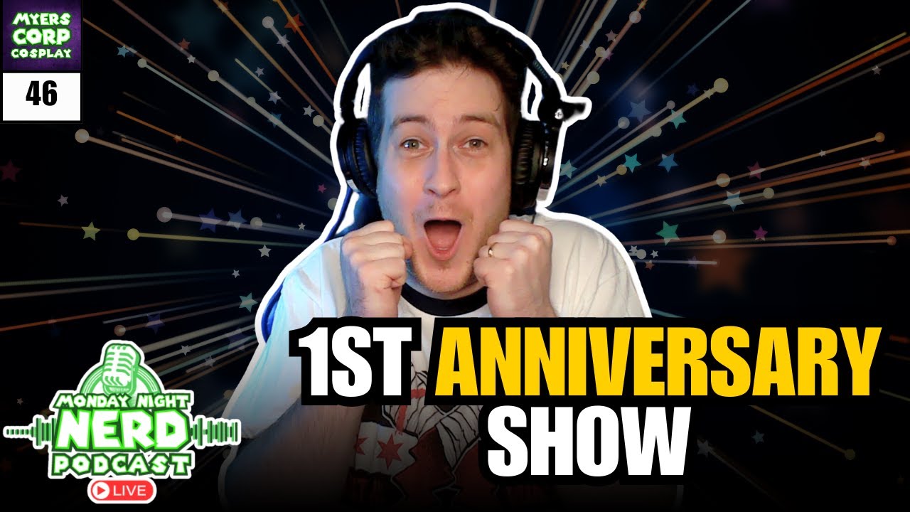 1 Year Anniversary Show🌟  | Monday Night Nerd Podcast LIVE