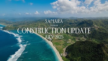 Samara Lombok July 2025 Construction Update