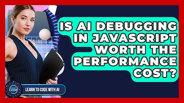 Is AI Debugging In JavaScript Worth The Performance Cost? - Learning To Code With AI