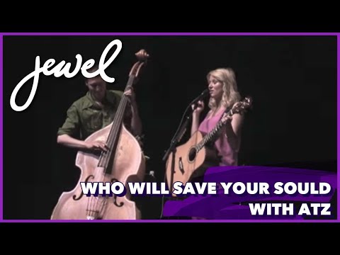 Jewel x Atz - Who Will Save Your Soul