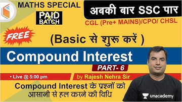 All SSC Exams 2020-21 | Complete Maths by Rajesh Nehra | Compound Interest (Part-6)