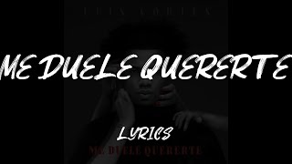 ME DUELE QUERERTE [LYRICS]