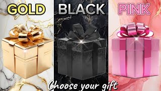 Choose your gift 🎁🤮🤑🥰|| 3 gift box challenge ||Gold,Black and Pink 💛🖤💗#wouldyourather#chooseyourgift